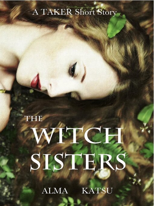 Title details for The Witch Sisters by Alma Katsu - Available